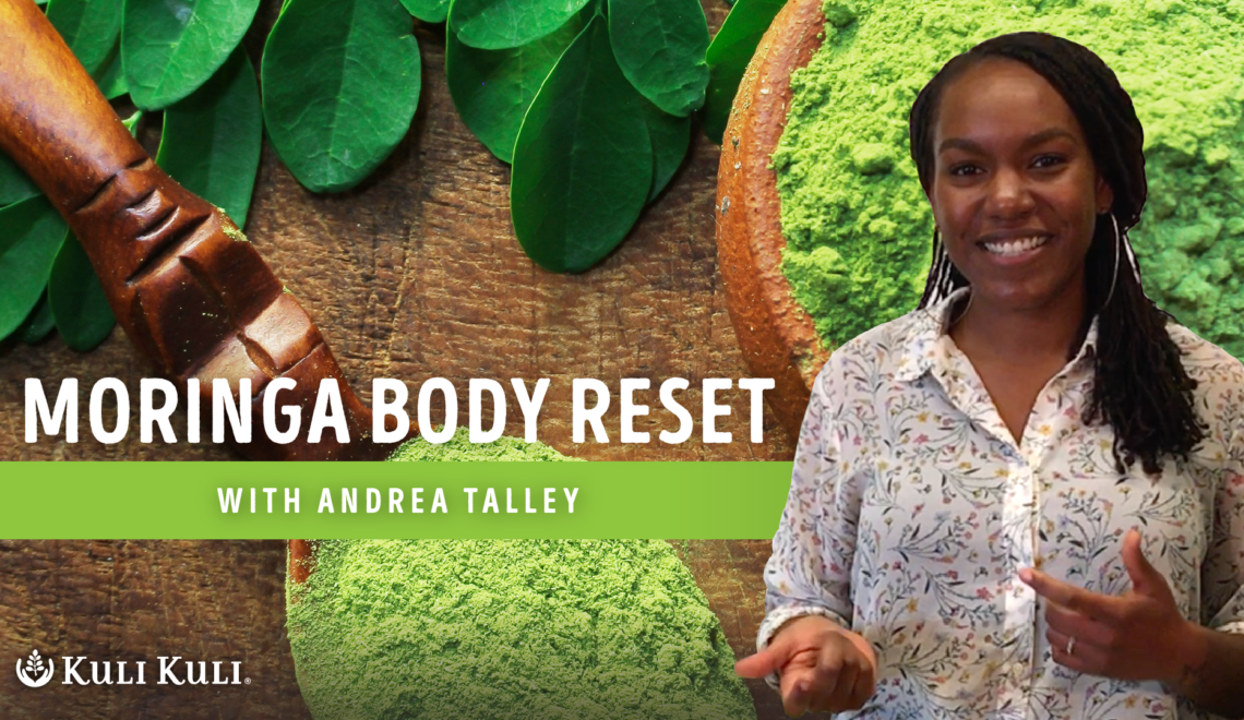 Moringa Body Reset with Andrea Talley